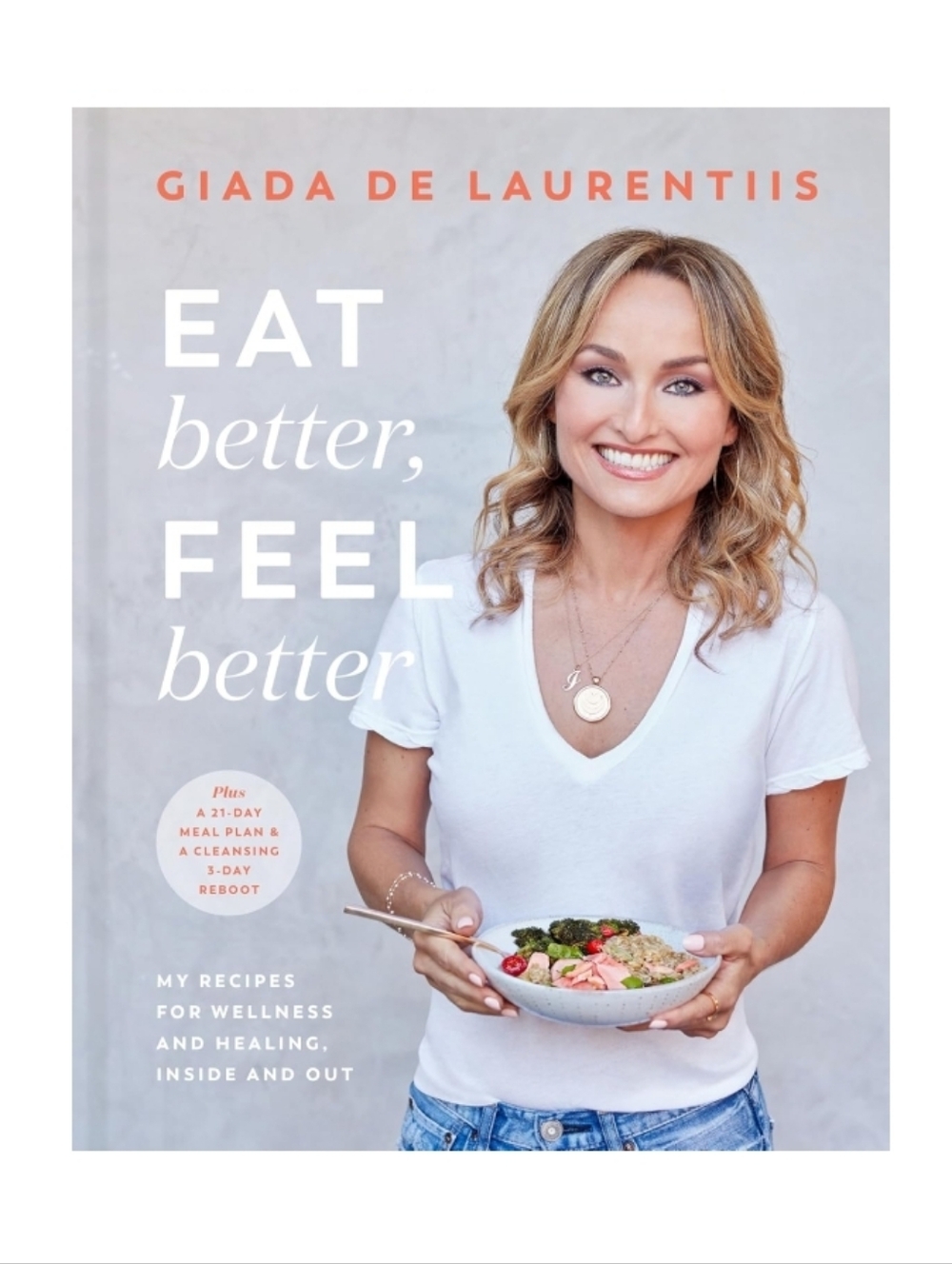 Eat Better, Feel Better Hardback Book By Giada De Laurentiis